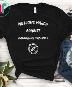 Millions March Against Mandatory Vaccines Gift T-Shirt