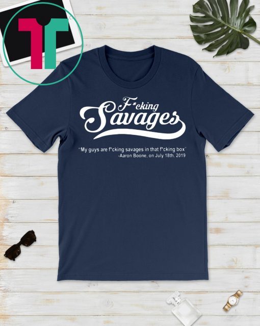 My Guys Are Savages T-Shirt Aaron Boone Savege Savages In The Box T-Shirt