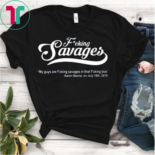 My Guys Are Savages T-Shirt Aaron Boone Savege Savages In The Box T-Shirt