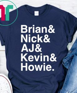 Nick, Brian, Kevin, Howie and Aj Love This Shirt Backstreet Boys Shirt