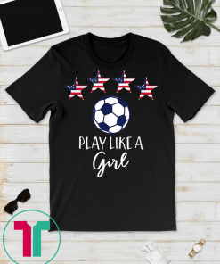 Play Like Girl 4 USA Flag Football America Team Game Goal T-Shirt