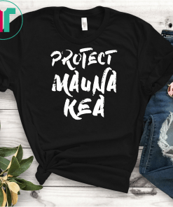 Protect Mauna Kea Defend Kanaka Maoli Kea Gift Tee Shirt