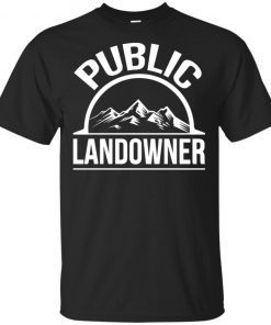 Public Land Owner Gift T-Shirt