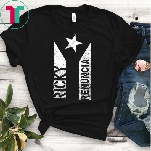 Ricky Renuncia Bandera Negra Puerto Rico Top 2019 T-Shirt