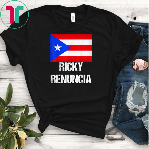 Ricky Renuncia Puerto Rico Flag #RickyRenuncia Rossello T-Shirt