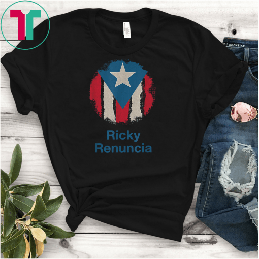 Ricky Renuncia Shirt Por Puerto Rico Flag T-Shirt