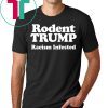 Rodent Trump Racism Infested T-Shirt