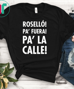 Rosello Pa Fuera Pa La Calle Unisex T-Shirt