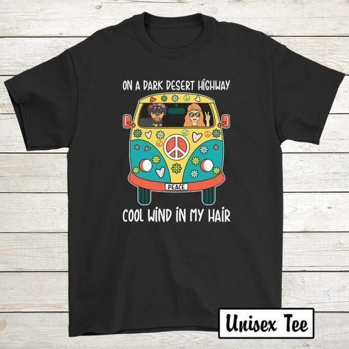 Rottweiler Dog Funny T-shirts Birthday Tee Hippie Style On A Dark Desert Highway Cool Wind In My Hair T-Shirt