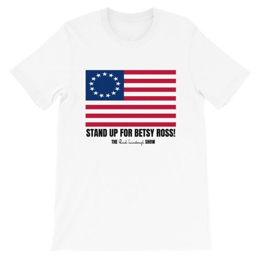 Rush Limbaugh Stand Up for Betsy Ross Flag T-Shirt Short-Sleeve Unisex