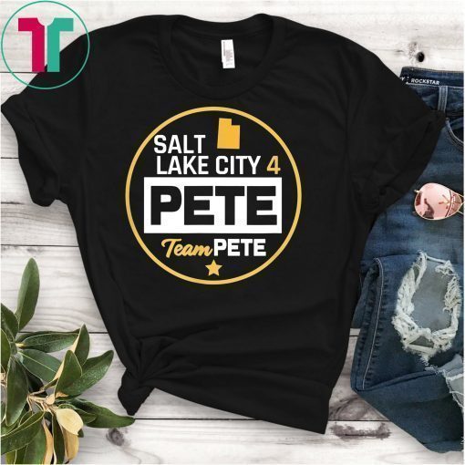 Salt Lake City Utah 4 Pete Team Pete Buttigieg T-Shirt