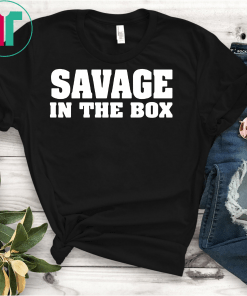 Savage in the Box T shirt Short-Sleeve Unisex Gift Tee Shirt