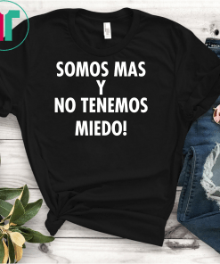 Somos Mas y No Tenemos Miedo T-Shirt Bandera Negra De Puerto Rico Shirt