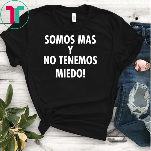 Somos Mas y No Tenemos Miedo T-Shirt Bandera Negra De Puerto Rico Shirt