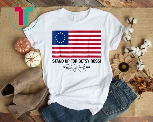 Stand Up for Betsy Ross Limbaugh T-Shirt