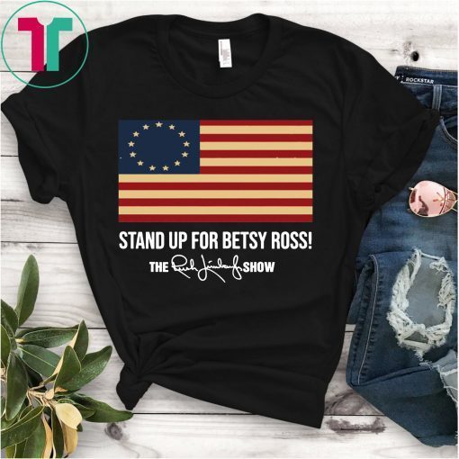 Stand up for Betsy Ross 2019 T-Shirt