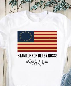 Stand up for betsy ross tshirt