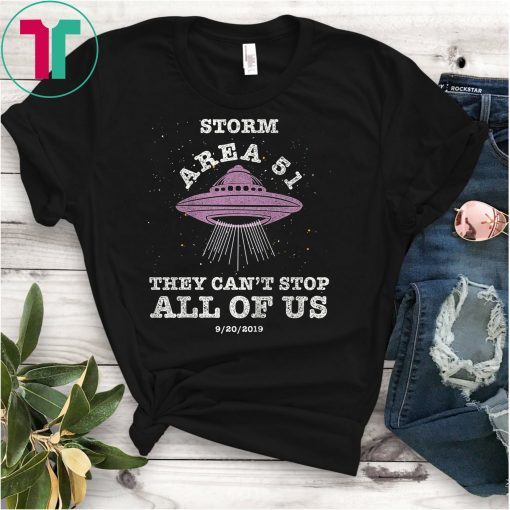 Storm Area 51 Shirt They Can't Stop All of Us T-Shirt