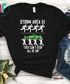Storm Area 51 They Can't Stop All of Us - Alien Abduction Shirt
