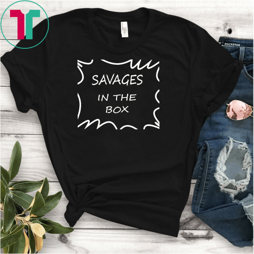 T-Shirt-savages in the box yankees savages-savages in that box fucking savages yankees baseball Gift T-Shirt