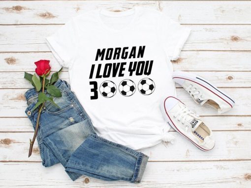 TShirt Morgan I love You 3000 USA Womens Soccer Shirt Alex Morgan France 2019 Shirt