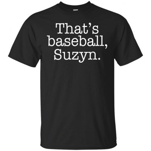 Thats Baseball Suzyn Gift T-Shirt