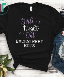 The Backstreet Boys girls night out tee, the Backstreet Boys shirt, BSB Concert Shirt