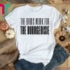 The Birds Work For The Bourgeoisie 8 Colors T-Shirt