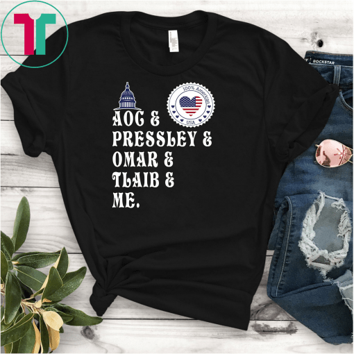 The Congress Squad AOC Pressley Omar Tlaib and Me T-Shirt