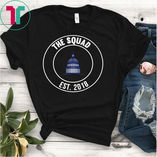 The Democrat's Squad AOC Pressley Omar Tlaib Supporters T-Shirt