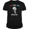 Too Cool For British Rule - Funny July 4th Tshirt for Party