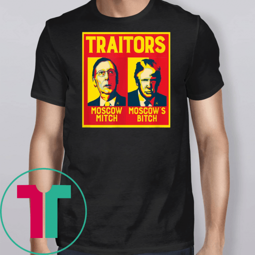 Traitors Ditch Moscow Mitch t-shirts T-Shirt