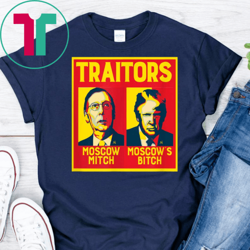 Traitors Ditch Moscow Mitch t-shirts T-Shirt