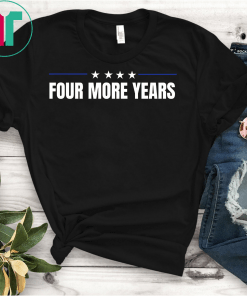 Trump 2020 Shirt Four More Years KAGA T-Shirt