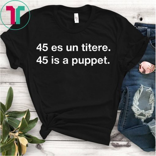 Trump Fake Presidential Seal 45 Es Un Titere 45 Is A Puppet T-Shirt