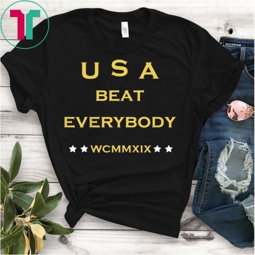 USA Beat Everybody Funny Gift T-Shirt