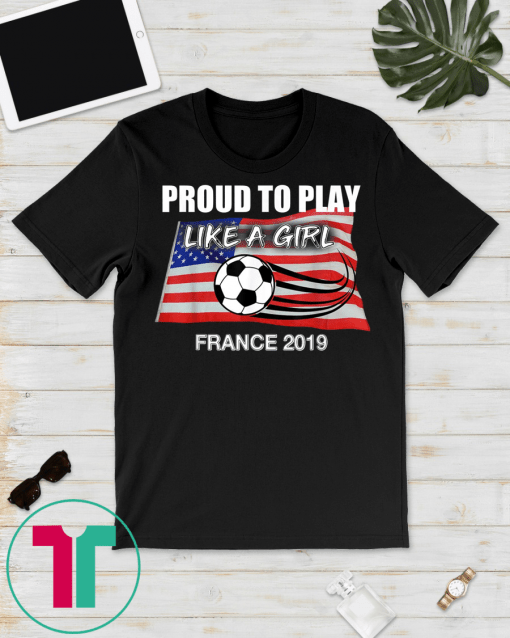 USA Women Proud To Play Like A Girl Tee Shirts