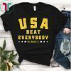 USA beat everybody t-shirt