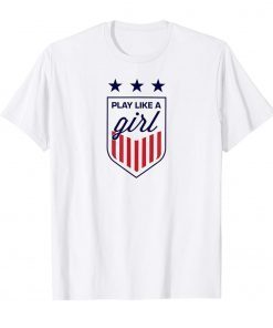 USWNT Shirts, Play Like a Girl T-Shirt, Uswnt World Champion T-Shirt, Uswnt Tshirt, Usa Unisex Shirt