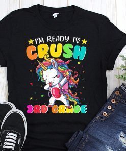 Unicorn I’m ready to crush 3rd grade shirt