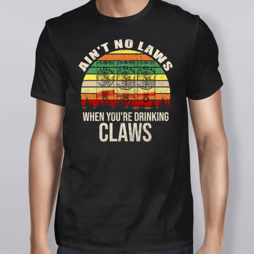 Vintage Ain’t No Laws When You’re Drinking Claws T-Shirt