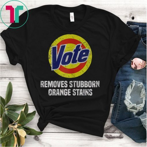 Vote Removes Stubborn Orange Stains 2019 T-Shirt