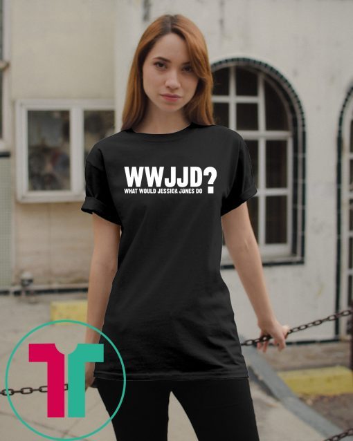 WWJJD What Would Jessica Jones Do Shirt