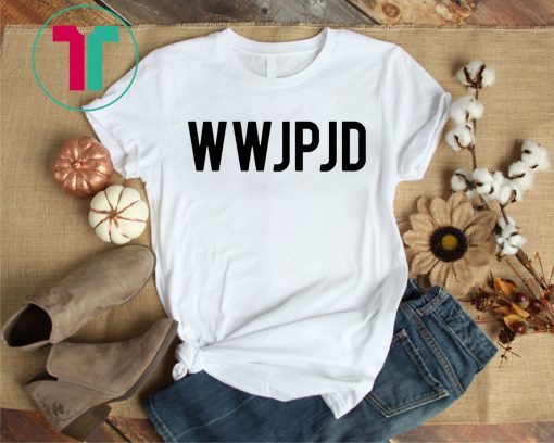 WWJPJD Shirt