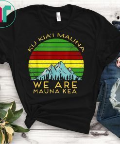 We Are Mauna Kea T-Shirt DEFEND Mauna Ke Shirt