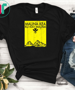 We are Mauna Kea Protect Hawaii Ku Kia'i Mauna Kea T-Shirts