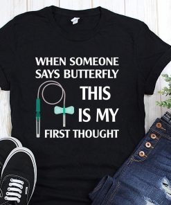 When someone says butterfly this is my first thought nurse shirt