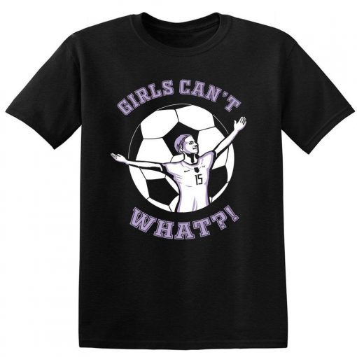 Women's World Cup, Champions Shirt, Rapinoe, USA Women's Soccer, Feminist Shirt, Girl Power Shirt, Girls Can't What, Soccer Shirt, Equality