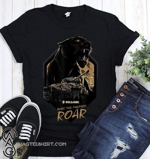 World of tanks make the panther roar shirt