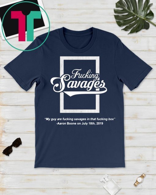 Yankees F*cking Savages In The Box T-Shirt